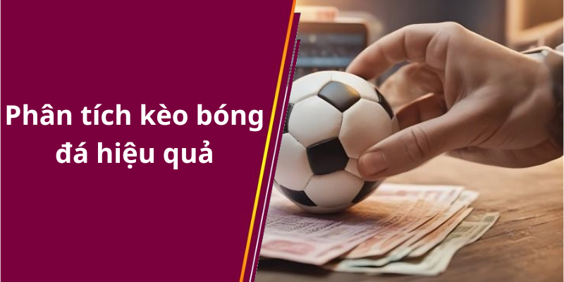 Phân tích kèo bóng đá hiệu quả